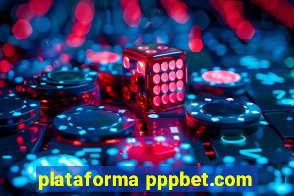 plataforma pppbet.com